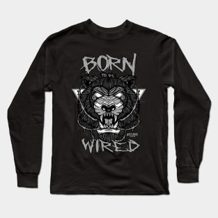 Born To Be Wired Long Sleeve T-Shirt